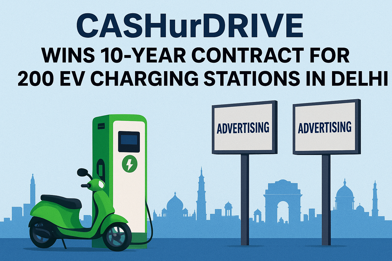 “CASHurDRIVE EV charging stations and advertising unipoles in Delhi”